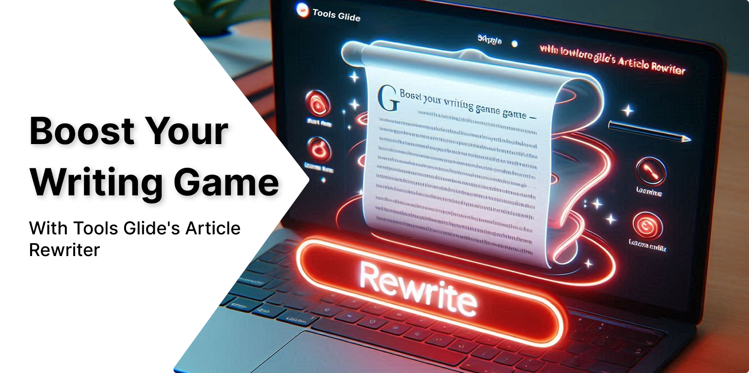 Boost Your Writing Game with Tools Glide Rewording Tool