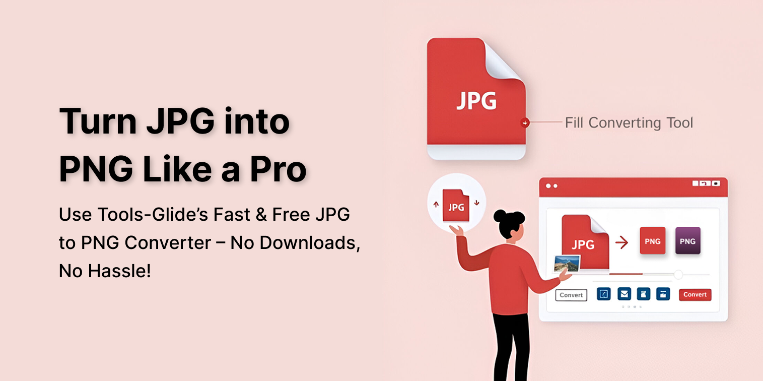 Turn JPG into PNG Like a Pro | Use Tools-Glide’s Fast & Free JPG to PNG Converter – No Downloads, No Hassle!